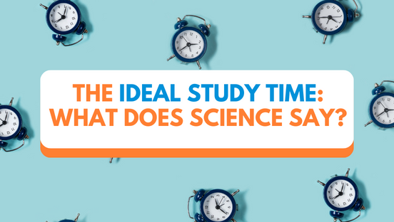 The ideal study time: what does science say?