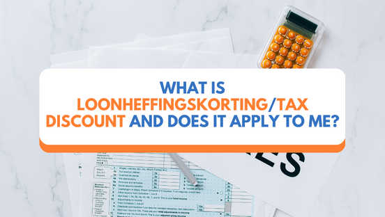 What is loonheffingskorting/tax discount and does it apply to me?