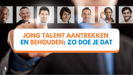 Jong talent aantrekken en behouden: zo doe je dat