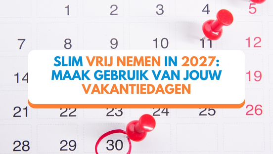 Slim vakantiedagen opnemen 2027: 54 dagen vrij