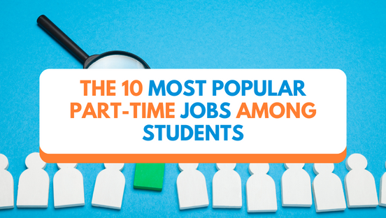 The 10 Most Popular Part-Time Jobs Among Students