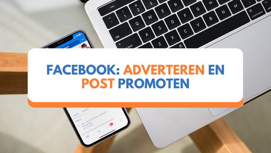Facebook: adverteren of post promoten