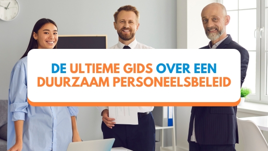 Duurzaam personeelsbeleid? Hier moet u op letten!