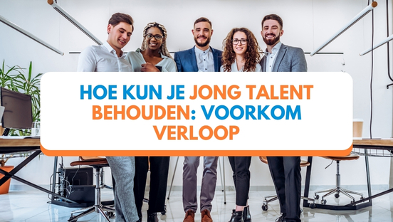 Jong talent behouden: zo voorkom je verloop