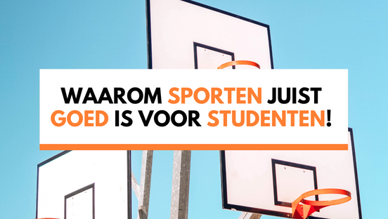Waarom sporten juist goed is voor studenten!